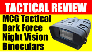 Tactical Review: MCG Tactical DarkForce Night Vision Binoculars